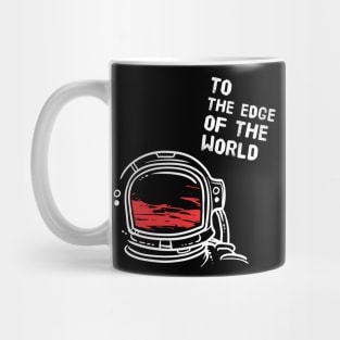 To the edge of the world - Astronaut Mug